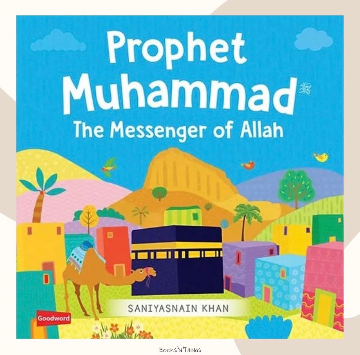 Prophet Muhammad, The Messenger of Allah